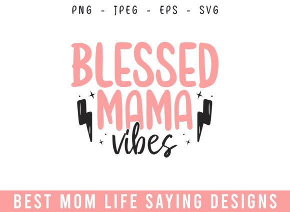Blessed Mama Vibes Mom Life Designs SVG