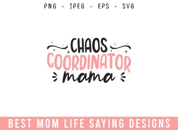 Chaos Coordinator Mom Life Designs SVG