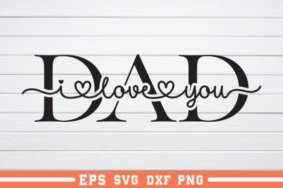 Dad I Love You SVG