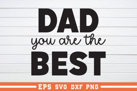 Dad You Are the Best SVG