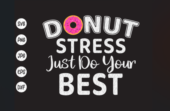 Donut Stress Just Do Your Best SVG