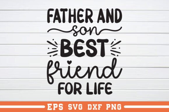 Father and Son Best Friend for Life SVG