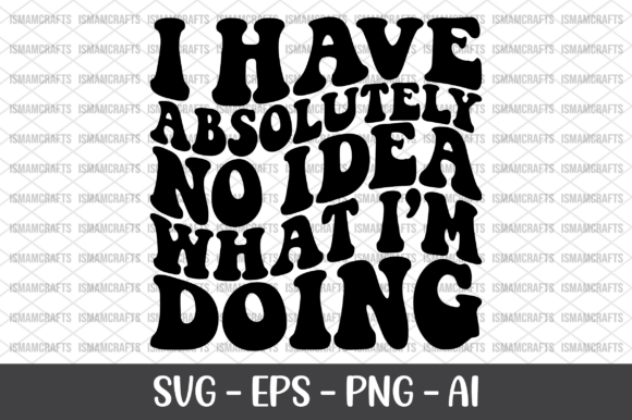 I Have Absolutely No Idea Retro SVG