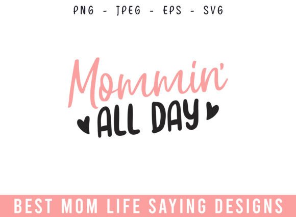 Mommin All Day Mom Life Designs SVG