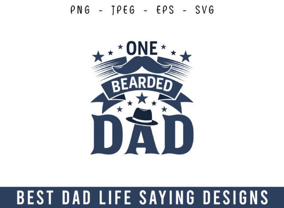 One Bearded Dad Best Dad Life Design SVG