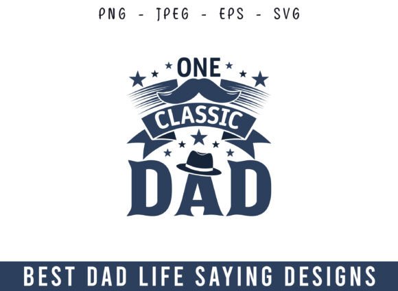 One Classic Dad Best Dad Life Design SVG