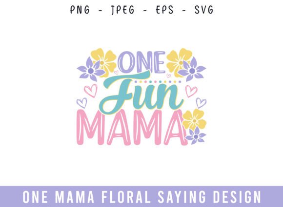 One Fun Mama Floral Saying Design SVG