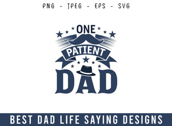 One Patient Dad Best Dad Life Design SVG
