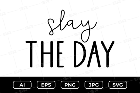 Slay the Day SVG