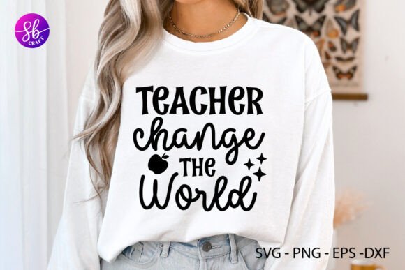 Teacher Change the World Shirt Svg