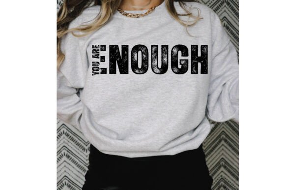 You Are Enough SVG PNG PDF T Shirt